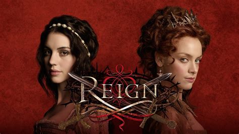 Where To Watch Reign .